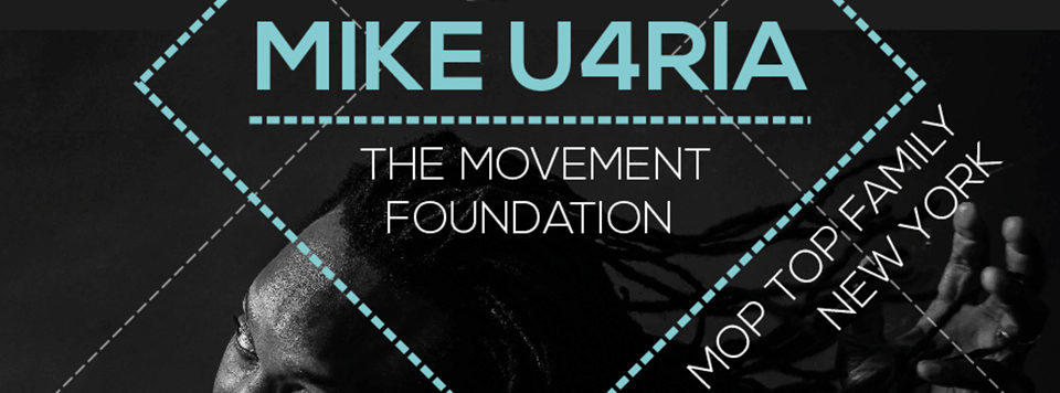 MIKE U4RIA : The movement foundation