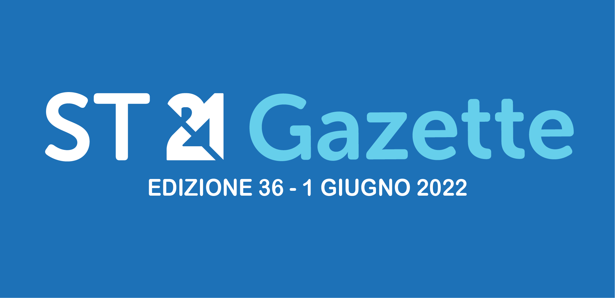 ST21 – Gazette Edizione 36